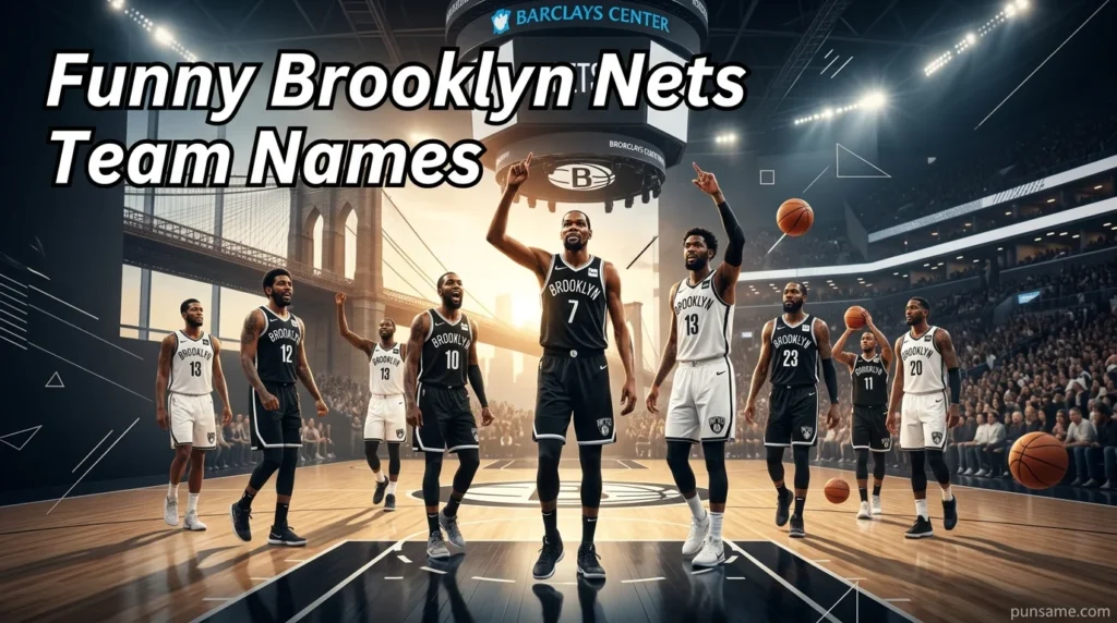 Funny Brooklyn Nets Team Names